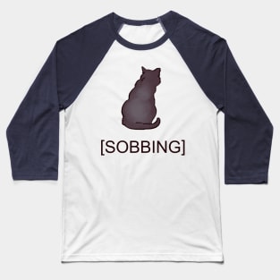 sad crying sobbing corner black cat with subtitle meme Baseball T-Shirt